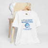 Little Dick Marketing™ Tee