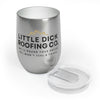 Little Dick Roofing Co.™ Wine Tumbler