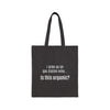 I Grew Up on Gas Station Wine... Is This Organic? Canvas Tote Bag