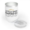Little Dick Roofing Co.™ Wine Tumbler