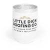 Little Dick Roofing Co.™ Wine Tumbler