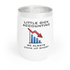 Little Dick Accounting™ Wine Tumbler