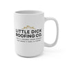 Little Dick Roofing Co.™  Ceramic  Mug