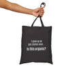 I Grew Up on Gas Station Wine... Is This Organic? Canvas Tote Bag